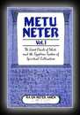 Metu Neter-Vol1- The Great Oracle of Tehuti and the Egyptian System of Spiritual Cultivation
