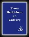From Bethlehem to Calvary - The Initiations of Jesus