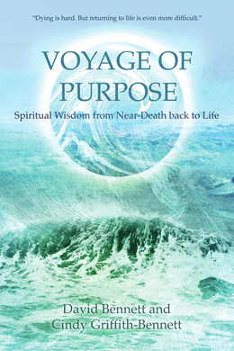 Voyage of Purpose: Spiritual Wisdom from Near-Death back to Life