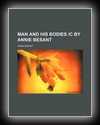 Man and His Bodies (Theosophical Manual No. VII)