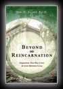 Beyond Reincarnation