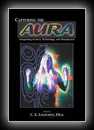 Capturing the Aura : Integrating Science, Technology and Metaphysics