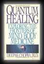 Quantum Healing - Exploring the Frontiers of Mind-Body Medicine