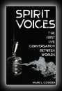Spirit Voices: The First Live Conversation Between Worlds