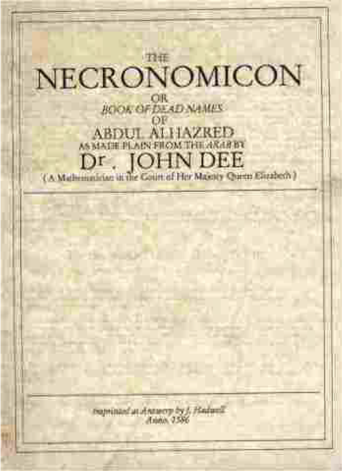 The Necronomicon or Book of Dead Names of Abdul Al Hazred as Made Plain from the Arab by Dr. John Dee