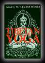Tibetan Yoga and Secret DoctrinesSeven Books of Wisdom of the Great Path, According to the Late Lama Kazi Dawa-Samdup's English Rendering 