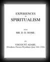 Experiences in Spiritualism with D.D. Home