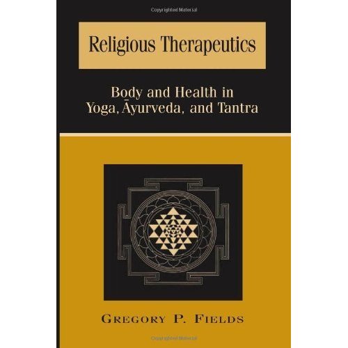 Body and Health in Yoga, Ayurveda, and Tantra