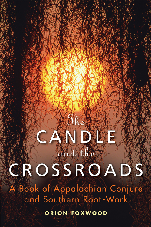 The Candle and the Crossroads: A Book of Appalachian Conjure and Southern Root-Work