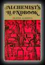The Alchemists Handbook: Manual for Practical Laboratory Alchemy 