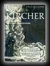 Athanasius Kircher -  A Renaissance Man and the Quest for Lost Knowledge