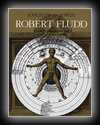 Robert Fludd - Hermetic Philosopher and Surveyor of Two Worlds