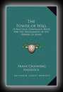 Power of Will - A Practical Companion Book for Unfoldment of the Powers of Mind