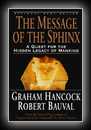 The Message of the Sphinx - A Quest for the Hidden Legacy of Mankind