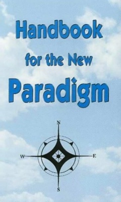 Volume I: Handbook for the New Paradigm