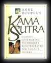 Kama Sutra - Classic Lovemaking Techniques Reinterpreted for Today's Lovers