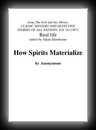 How Spirits Materialize