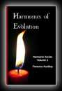 Harmonics Of Evolution - The Struggle for Happiness, and Individual Completion through the Principle of Polarity or Affinity (Harmonic Series Volume 1) 
