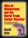 Alice in Wonderland and the World Trade Center Disaster - Why the Official Story of 9/11 is a Monumental Lie