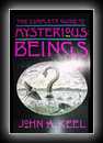 The Complete Guide to Mysterious Beings