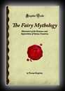 The Fairy Mythology, Illustrative of the Romance and Superstition of Various Countries