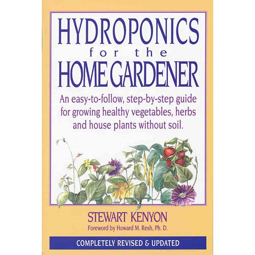 Hydroponics for the Home Gardner: Completely Revised and Updated