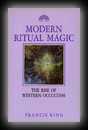 Modern Ritual Magic - The Rise of Western Occultism