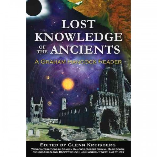 Lost Knowledge of the Ancients - A Graham Hancock Reader