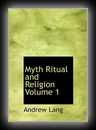 Myth, Ritual, and Religion Volume 1