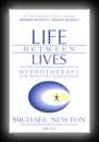 Life Between Lives: Hypnotherapy for Spiritual Regression