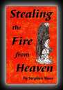 Stealing the Fire from Heaven