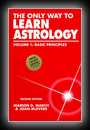 The Only Way To Learn Astrology - Volume 1: Basic Principles