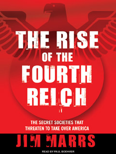 The Rise of the Fourth Reich - The Secret Societies That Threaten To Take Over America