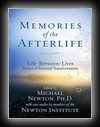Memories of the Afterlife: Life Between LIves - Stories of Personal Transformation