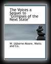 The Voices - Sequel to Glimpses of the Next State