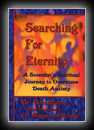 Searching for Eternity: A Scientist's Spiritual Journey to Overcome Death Anxiety 