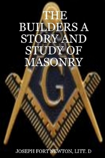The Builders - A Story and Study of Masonry