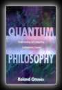 Quantum Philosophy - Understanding and Interpreting Contemporary Science