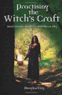Practising the Witch's Craft - Real Magic Under a Southern Sky
