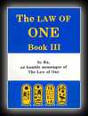 The Law of One: Book 3 - The RA Material by Ra, An Humble Messenger of the Law of One