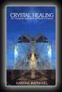 The Crystal Trilogy Volume 2: Crystal Healing - The Therapeutic Application of Crystals and Stones
