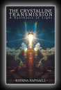 The Crystal Trilogy Volume 3: The Crystalline Transmission - A Synthesis of Light