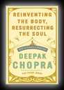 Reinventing the Body, Resurrecting the Soul - How to Create a New Self