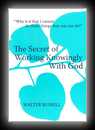 The Secret of Working Knowingly with God (talk given 1946)