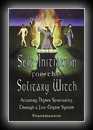 Self-Initiation for the Solitary Witch - Attaining Higher Spirituality Through A Five-Degree System