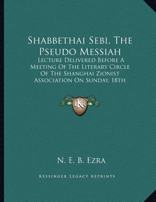 Shabbethai Sebi The Pseudo Messiah