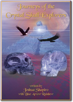 Journeys with the Crystal Skulls