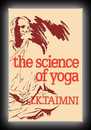 The Science of Yoga - The Yoga-Sutras of Patanjali in Sanskrit with Transliteration in Roman, Translation and Commentary in English