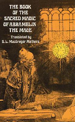 The Sacred Magic of Abramelin the Mage