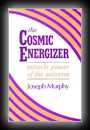 The Cosmic Energizer - Miracle Power of the Universe